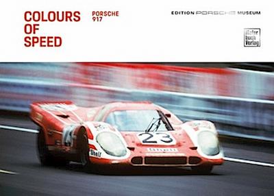 Colours of Speed. Porsche 917