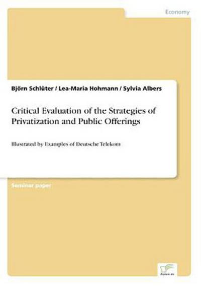 Critical Evaluation of the Strategies of Privatization and Public Offerings