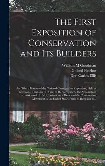 The First Exposition of Conservation and Its Builders; an Official History of the National Conservation Exposition, Held at Knoxville, Tenn., in 1913