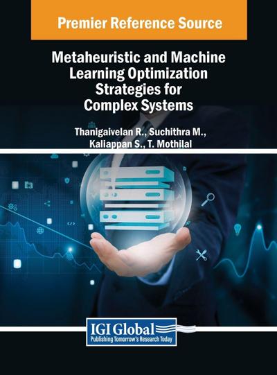 Metaheuristic and Machine Learning Optimization Strategies for Complex Systems