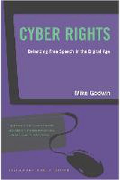 Cyber Rights: Defending Free Speech in the Digital Age