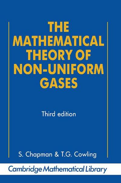 The Mathematical Theory of Non-Uniform Gases