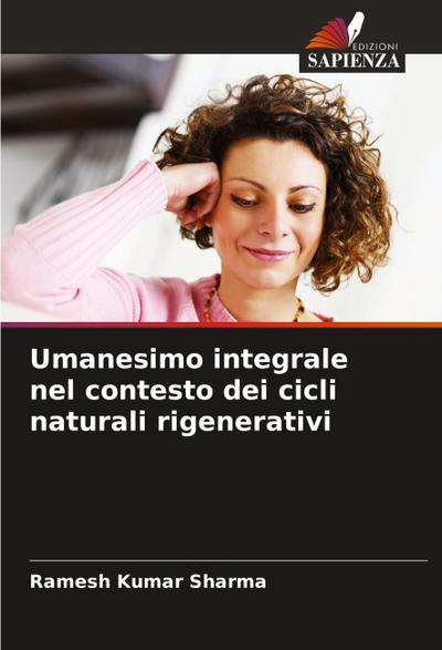 Umanesimo integrale nel contesto dei cicli naturali rigenerativi