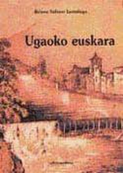 Ugaoko euskara : ugaoko euskararen azterketa etnolinguistikoa