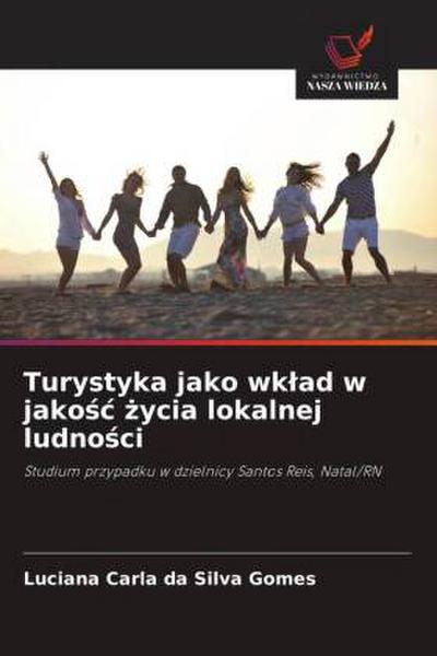 Turystyka jako wk¿ad w jako¿¿ ¿ycia lokalnej ludno¿ci