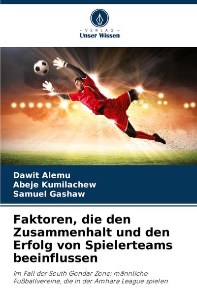 Faktoren, die den Zusammenhalt und den Erfolg von Spielerteams beeinflussen