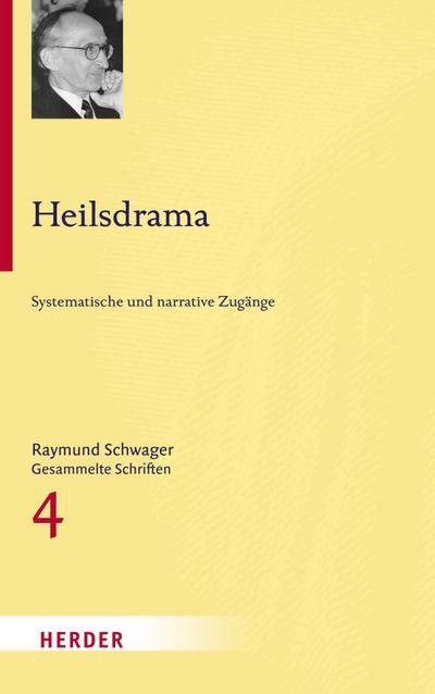 Raymund Schwager - Gesammelte Schriften / Heilsdrama