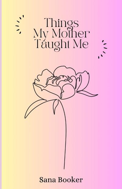 Things My Mother Taught Me
