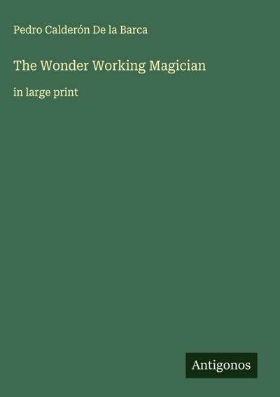 The Wonder Working Magician