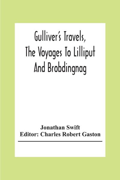 Gulliver’S Travels, The Voyages To Lilliput And Brobdingnag
