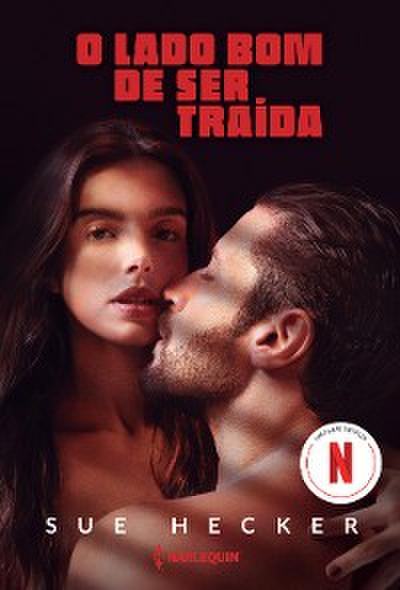 O lado bom de ser traída – O livro que inspirou o filme da Netflix