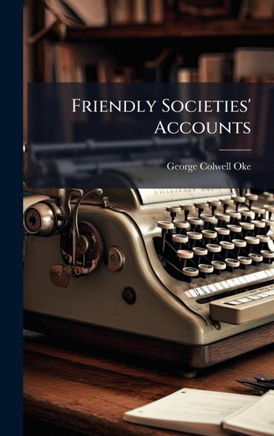 Friendly Societies’ Accounts