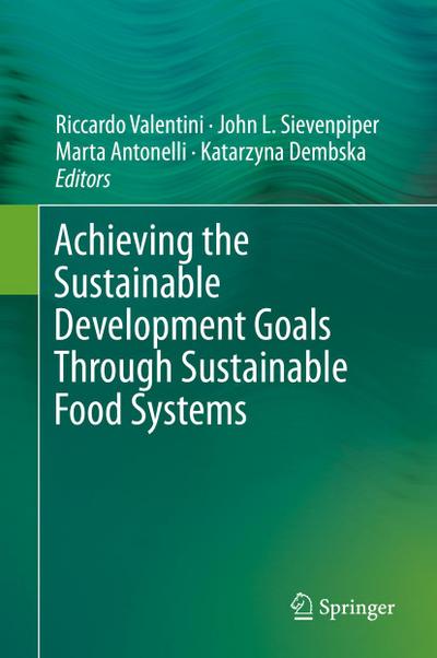 Achieving the Sustainable Development Goals Through Sustainable Food Systems