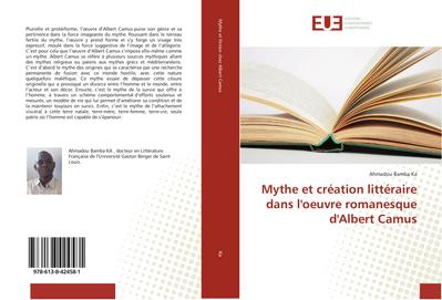 Mythe et création littéraire dans l’oeuvre romanesque d’Albert Camus
