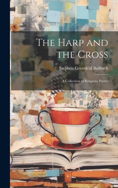 The Harp and the Cross: A Collection of Religious Poetry