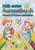 Formen & Farben entdecken - Mein erstes Ausmalbuch