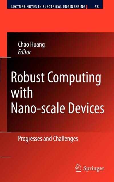Robust Computing with Nano-Scale Devices