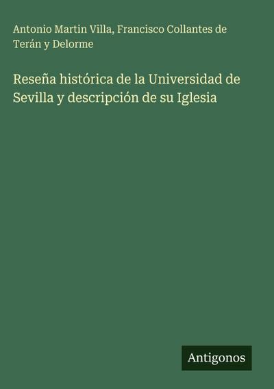 Reseña histórica de la Universidad de Sevilla y descripción de su Iglesia