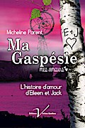 Gaspésie, mes amours : le roman d’Eileen et 