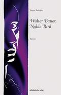 Walter Bauer. Noble Bird