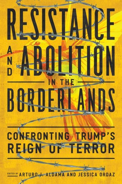 Resistance and Abolition in the Borderlands