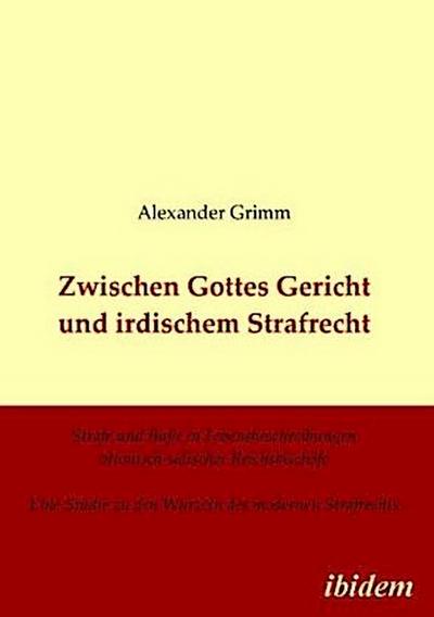 Zwischen Gottes Gericht und irdischem Strafrecht