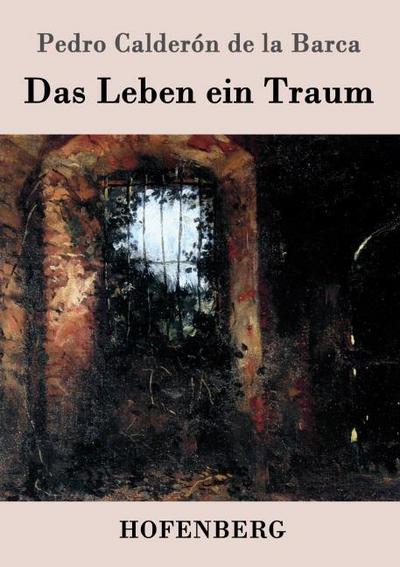 Das Leben ein Traum
