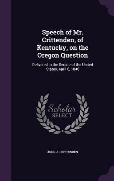 Speech of Mr. Crittenden, of Kentucky, on the Oregon Question