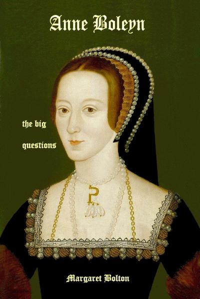 Anne Boleyn - the big questions