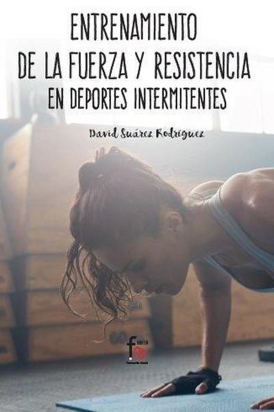 Entrenamiento de la fuerza y la resistencia en deportes intermitentes