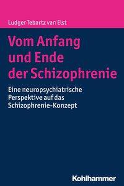 Tebartz van Elst, L: Vom Anfang und Ende der Schizophrenie