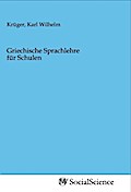 Griechische Sprachlehre für Schulen