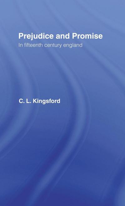 Prejudice and Promise in Fifteenth Century England
