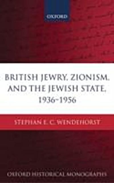 British Jewry, Zionism, and the Jewish State, 1936-1956