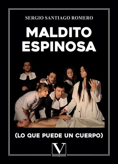 Maldito Espinosa : lo que puede un cuerpo