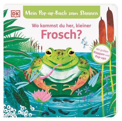 Mein Pop-up-Buch zum Staunen. Wo kommst du her, kleiner Frosch?