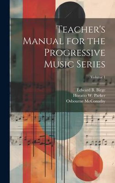Teacher’s Manual for the Progressive Music Series; Volume 1