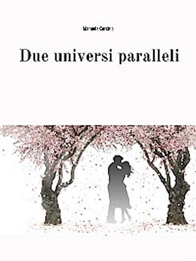 Due universi paralleli