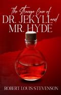 The Strange Case of Dr. Jekyll and Mr. Hyde (Annotated)