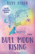 Bull Moon Rising - Pack die Liebe bei den Hörnern
