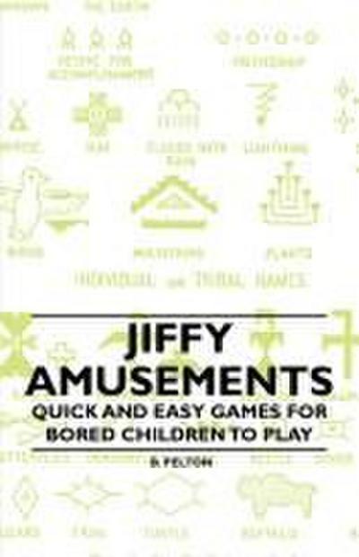 Jiffy Amusements - Quick and Easy Games for Bored Children to Play