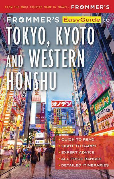 Frommer’s EasyGuide to Tokyo, Kyoto and Western Honshu