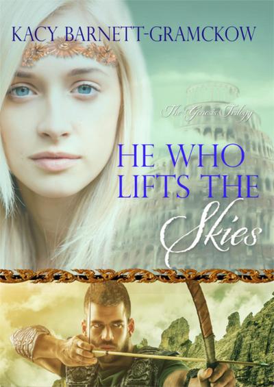 He Who Lifts the Skies (The Genesis Trilogy, #2)