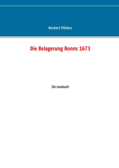 Die Belagerung Bonns 1673