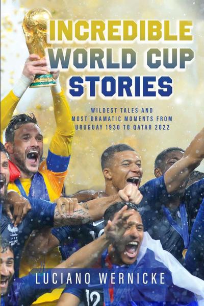 Incredible World Cup Stories
