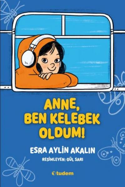 Anne, Ben Kelebek Oldum
