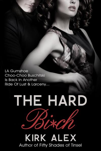 The Hard Bi*ch (LA Gumshoe Buschitski Series)