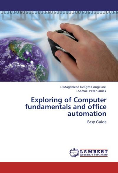 Exploring of Computer fundamentals and office automation