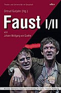 Faust I/II: von Johann Wolfgang von Goethe: von Johann Wolfgang von Goethe. Nicolas Stemanns Doppelinszenierung am Thalia Theater Hamburg (Theater und Universität im Gespräch)
