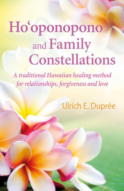 Ho’oponopono and Family Constellations